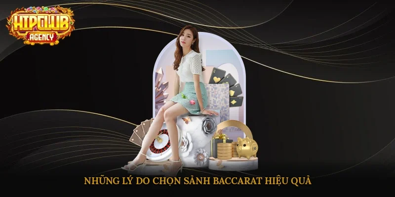 Những lý do chọn sảnh Baccarat hiệu quả