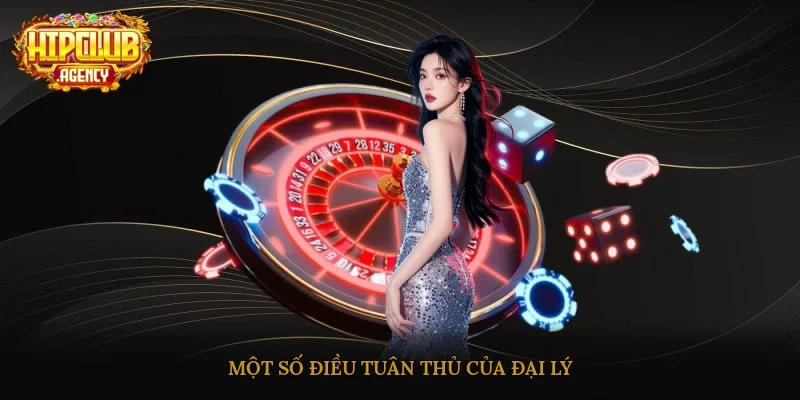 Một số điều tuân thủ của đại lý