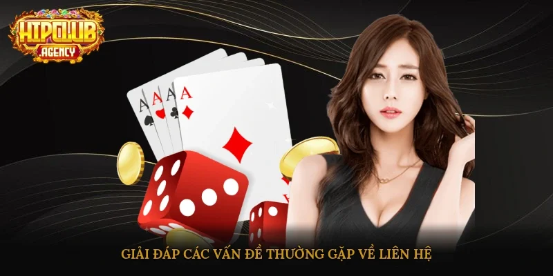 Giải đáp các vấn đề thường gặp về liên hệ