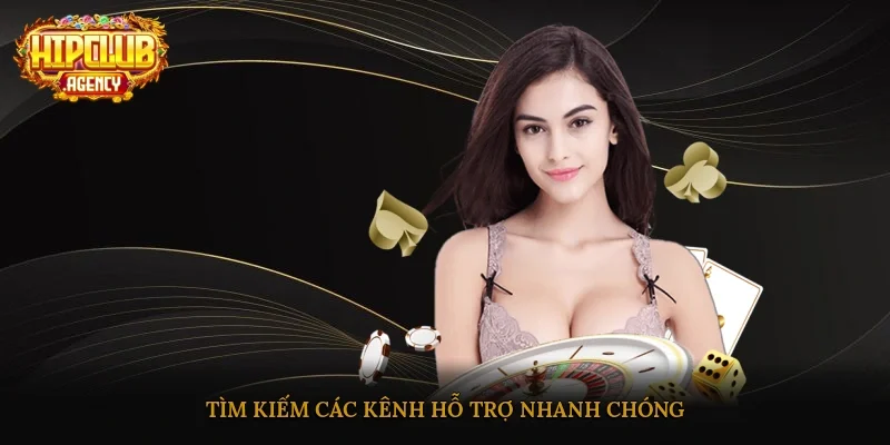 Tìm kiếm các kênh hỗ trợ nhanh chóng