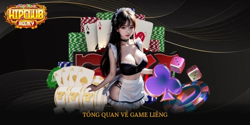 Tổng quan về game Liêng