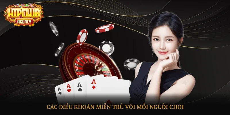 Các điều khoản miễn trừ với mỗi người chơi