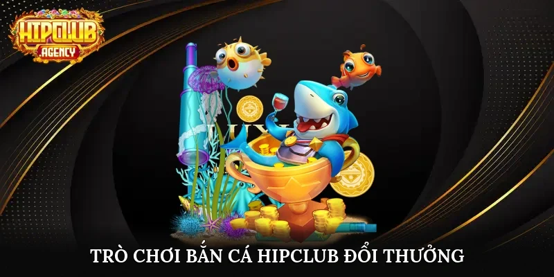 Trò chơi Bắn cá đổi thưởng với nhiều cơ hội 